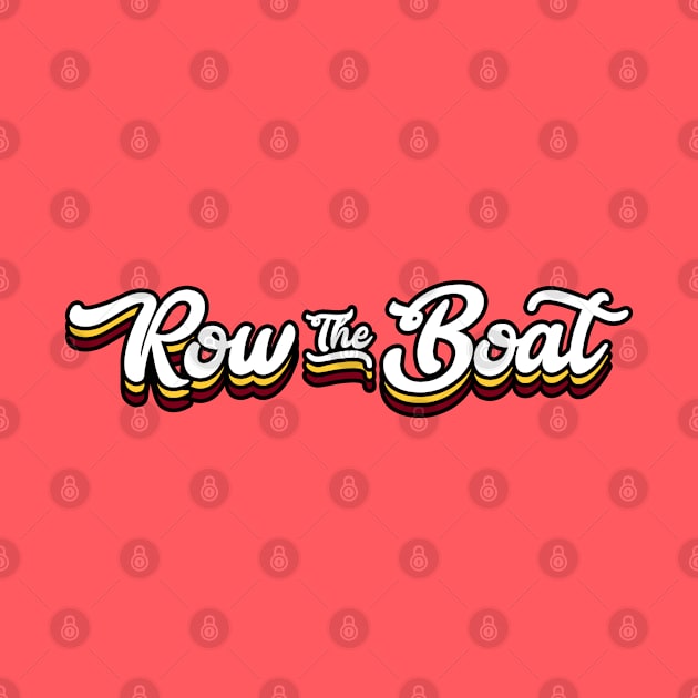 Row The Boat - Cursive by Josh Wuflestad