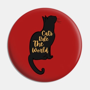 Cats Rule The World Pin