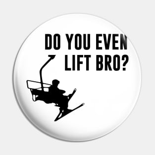 Bro, Do You Even Ski Lift Pin