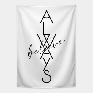 Always Believe Motivational Word Art Minimalist Aesthetic Design Tapestry