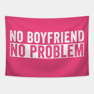 No Boyfriend No Problem Tapestry