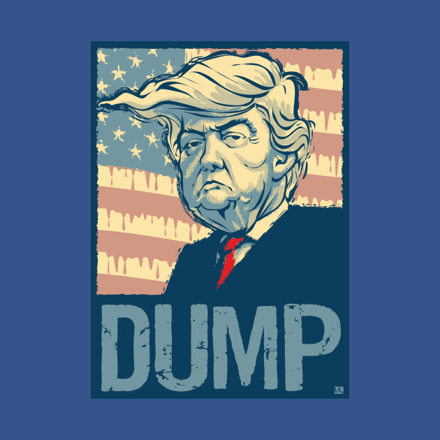 Dump Trump by KILLUSTR8R