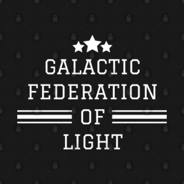 Disover Galactic Federation of Light - Galactic Federation - T-Shirt