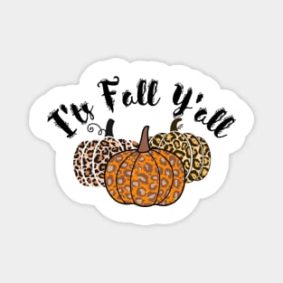 I'ts Fall Y'all Magnet