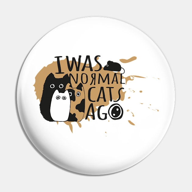 I was normal three cats ago Pin by Ravendax