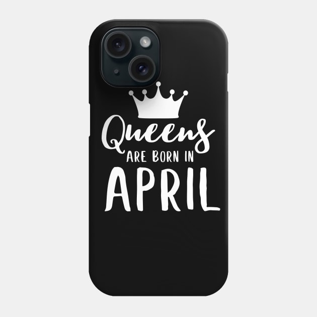 Queens are born in april Phone Case by colorbyte