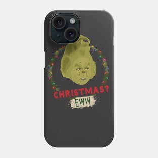 Christmas? Eww Phone Case