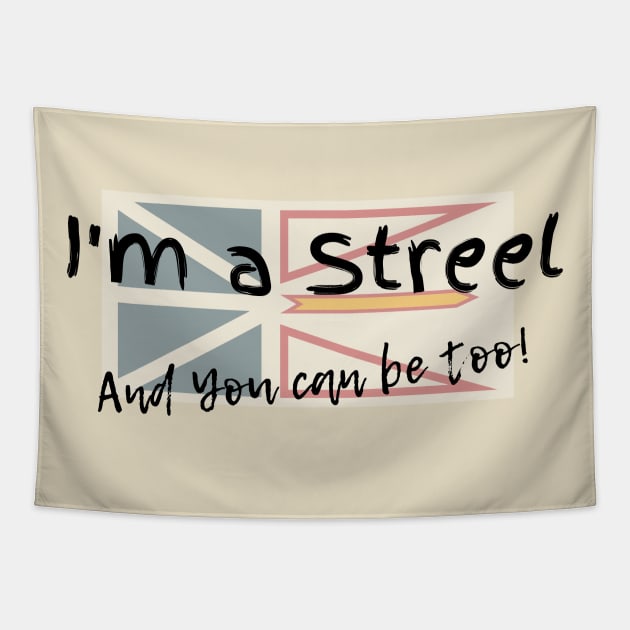 I'm a Streel, AND You CANADA Be Too Funny Newfoundland and Labrador T-shirt Panamas No Make-up or clean underwear! Tapestry by SailorsDelight