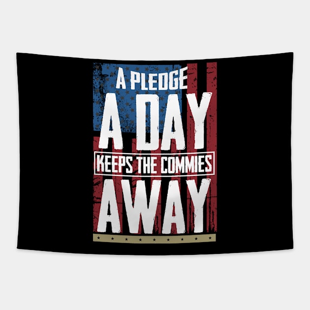 A pledge a day keeps the commis away Patriotic Tapestry by Caskara