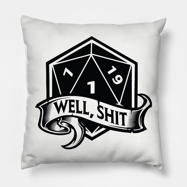 Well Shit D20 Nat1 Critical Fail Pillow by OfficialTeeDreams