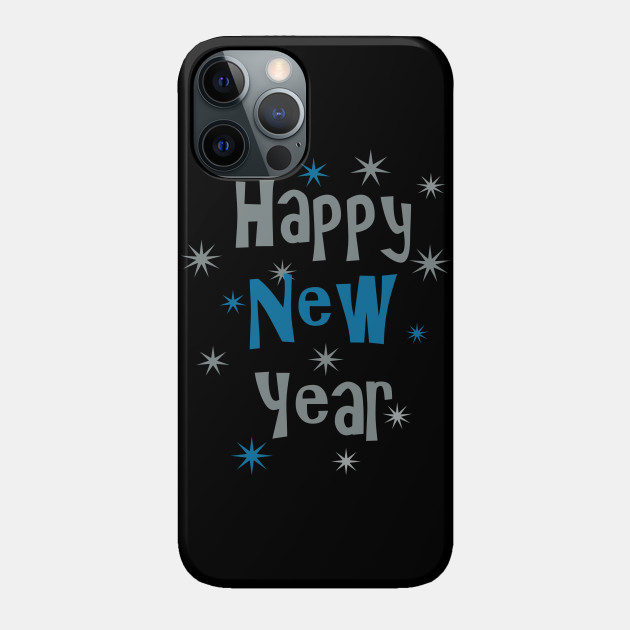 Happy New Year! - Happy New Year - Phone Case