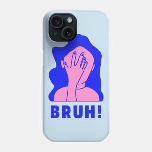 Bruh Girl Phone Case