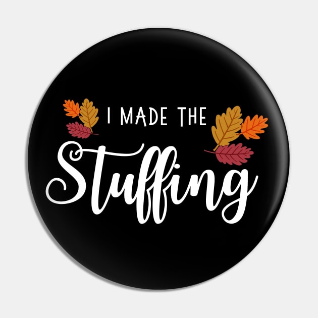 I Made the Stuffing, Funny Thanksgiving Couples Pin by JunThara