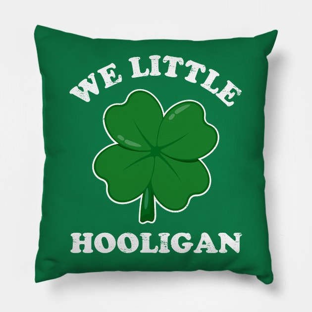 We Little Hooligan Funny St. Patrick's Day Pillow by Acroxth