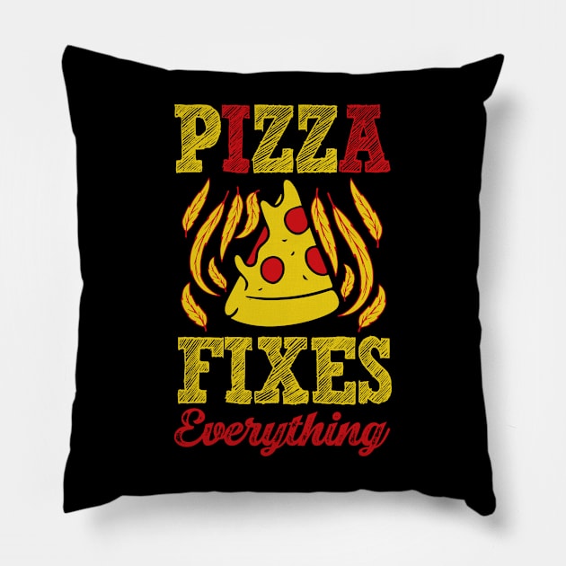 Pizza Fixes Everything Pillow by JB's Design Store