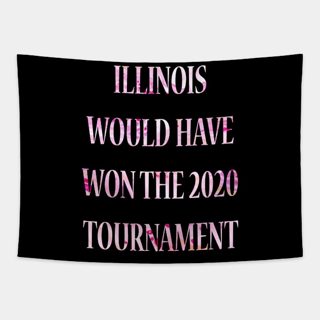 Illinois Would Have Won the 2020 Tournament Tapestry by lmohib