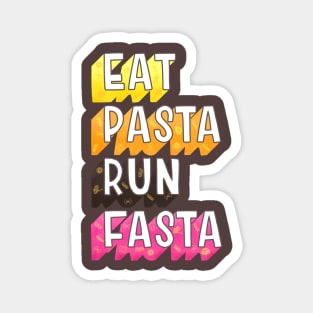 Eat pasta run fasta typography Magnet