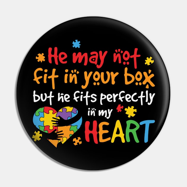 He Fits Perfectly In My Heart - Autistic Kid Pin by busines_night