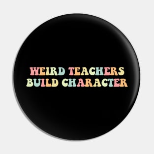 Weird Teachers Build Character Vintage Funny Teacher Sayings Pin