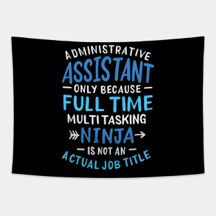 Administrative Assistant Full Time Ninja Tapestry