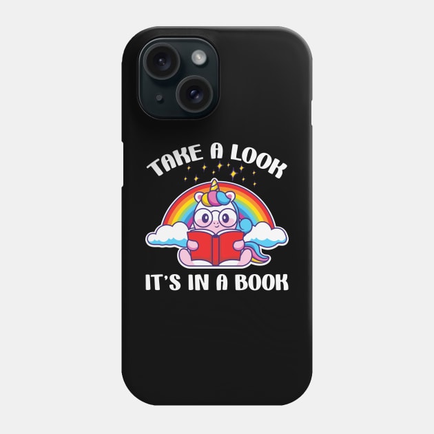 Take a Look Its in Book Unicorn Reading Phone Case by Sabahmd