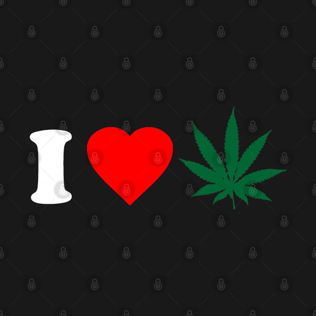 I Love Weed by Flippin' Sweet Gear