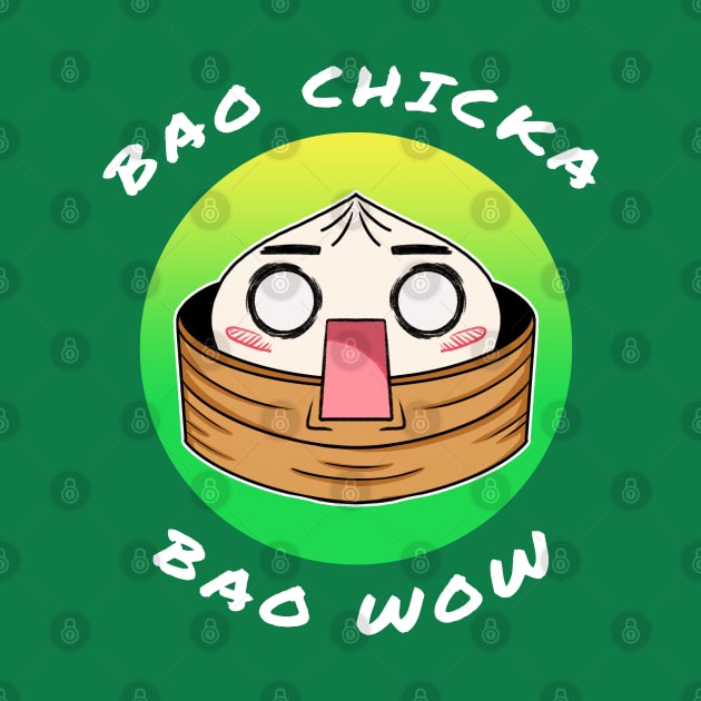 Bao chicka bao wow! (Scared bao) -food pun/ dad joke design by JustJoshDesigns