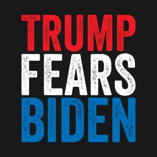 Trump Fears Biden 2020 Presidential Election T-Shirt