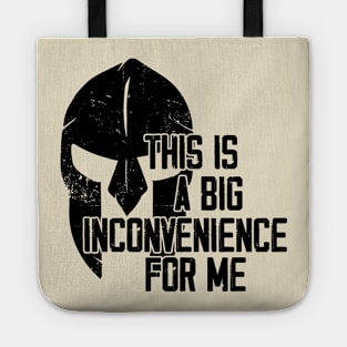 This Is A Big Inconvenience For Me Gifts Tote