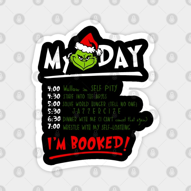 My-Day-I'm-Booked-Grinch Magnet by harrison gilber