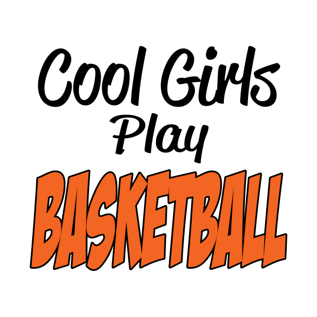 Cool Girls Play Basketball by PattisonAvePhanatics