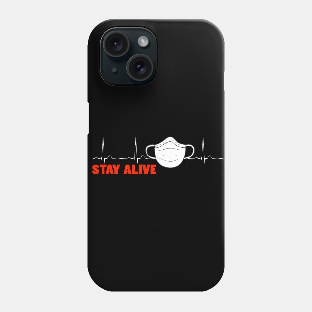 Stay Alive Phone Case by premium_designs