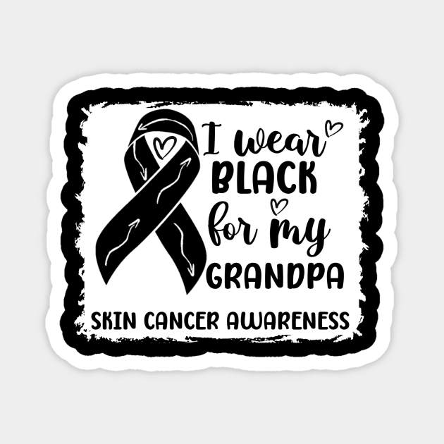 I Wear Black For My Grandpa Skin Cancer Awareness Magnet by Geek-Down-Apparel