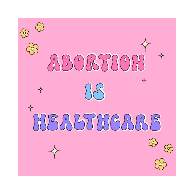 Abortion is Healthcare by Ranaawadallah