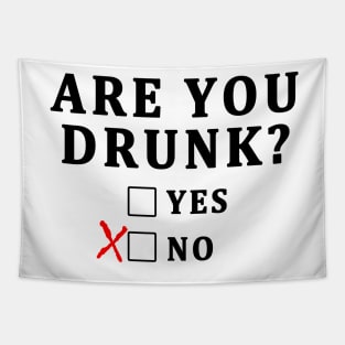 ARE YOU DRUNK FUNNY T-SHIRT GIFT Tapestry