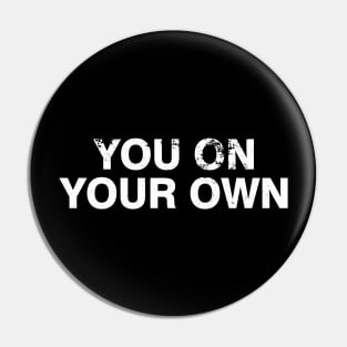 You On Your Own Vintage Pin