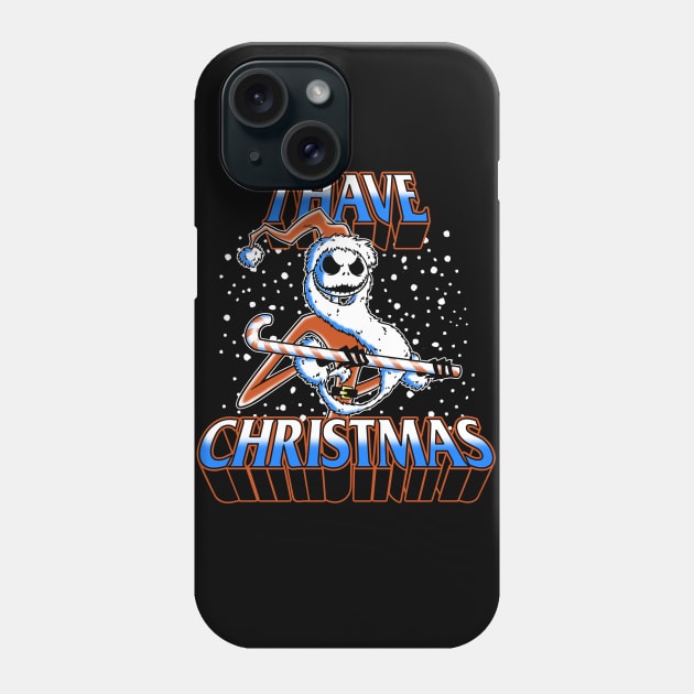 I Have The Christmas Phone Case by Barbadifuoco