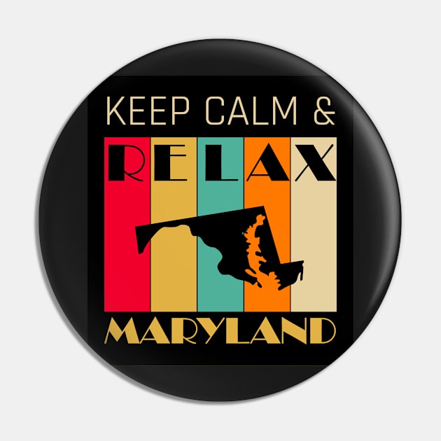 MARYLAND - US STATE MAP - KEEP CALM & RELAX Pin by LisaLiza