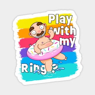 Play with my Ring! (Alternative Version) Magnet