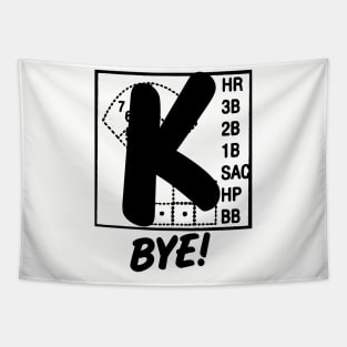 Strikeout Baseball K Bye Strike 3 Pitcher Funny Baseball Tailgate Tapestry