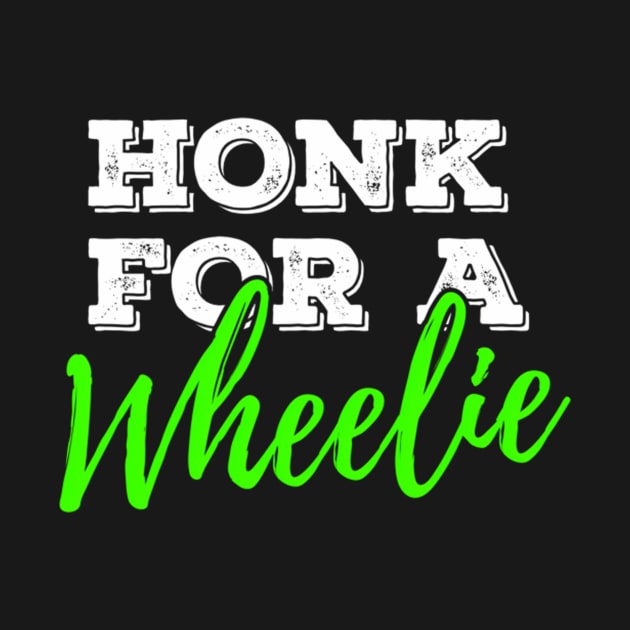 Honk For A Wheelie Motorcycle Bike Mountainbike Back by klei-nhanss