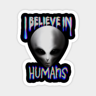 I Believe in Humans Magnet