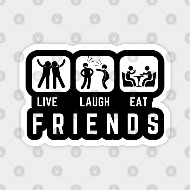 live laugh eat friends Dark Magnet by ibra4work