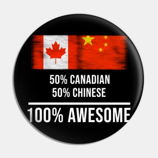 50% Canadian 50% Chinese 100% Awesome - Gift for Chinese Heritage From China Pin