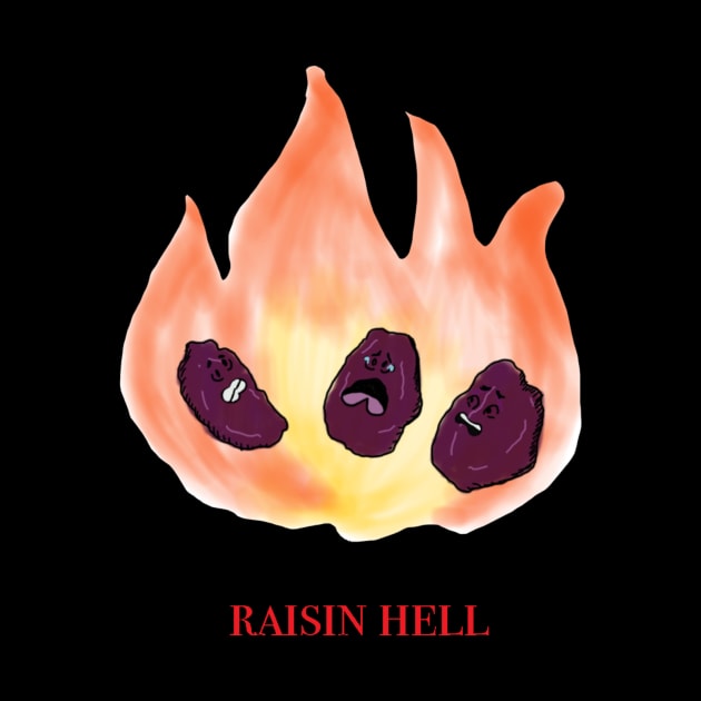 raisin hell by Joeyandhersketchbook1