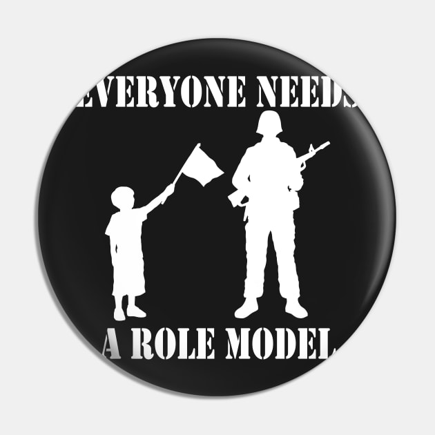 Everyone Needs A Role Model (white) Pin by Pixhunter