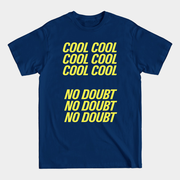 Disover Cool Cool Cool No Doubt - Cool Cool Cool No Doubt - T-Shirt