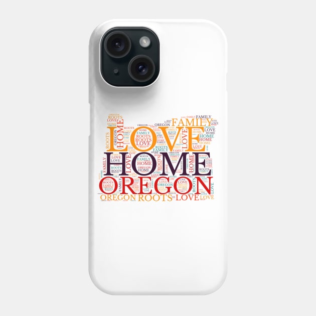 Oregon Home, Love, Roots and Family Map Phone Case by maro_00