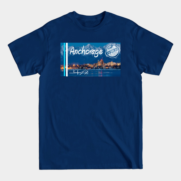 Disover Anchorage Alaska city - Anchorage Alaska - T-Shirt