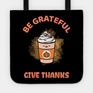 Be Grateful And Give Thanks Tote